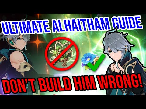 ULTIMATE Alhaitham Guide! DON'T BUILD HIM WRONG! Best Artifacts, Teams, Combo, Weapons, and MORE!