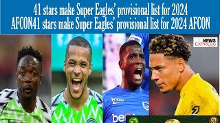 41 stars make Super Eagles’ provisional list for 2024 AFCON