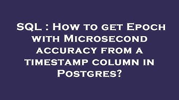SQL : How to get Epoch with Microsecond accuracy from a timestamp column in Postgres?