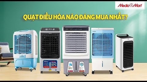Quạt điều hòa nào đáng mua nhất? 5 model hot nhất hè này - Điện máy MediaMart