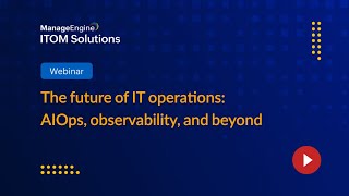 The future of IT operations - AIOps, observability, and beyond