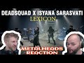 Left Wanting More | Deadsquad X ISYANA SARASVATI  - Lexicon | Metalheads Reaction