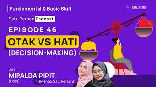 #46 - Otak vs Hati (Decision-making) || Satu Persen Podcast