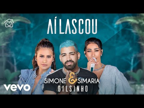 Simone & Simaria, Dilsinho - Aí Lascou