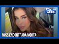 MISS É ENCOTRADA MORTA EM CONDOMÍNIO NA BARRA DA TIJUCA