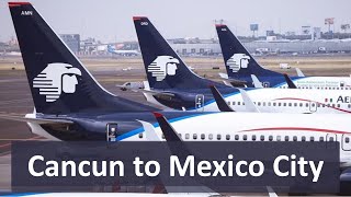 Flight Cancun to Mexico City with Aeromexico ✈️