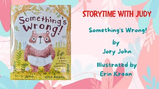 READ ALOUD Children's Book  Something's Wrong!