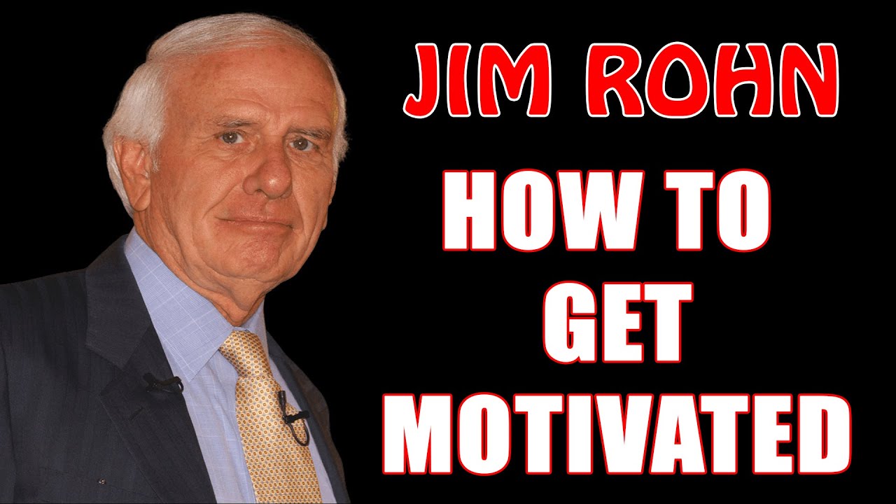 Jim Rohn Motivation - HOW TO GET MOTIVATED - YouTube