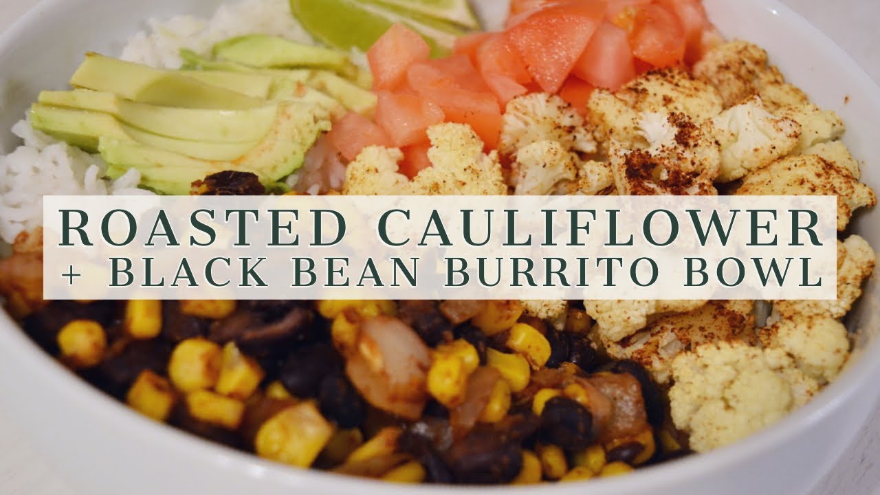 roasted cauliflower & black bean bowl oil free YouTube