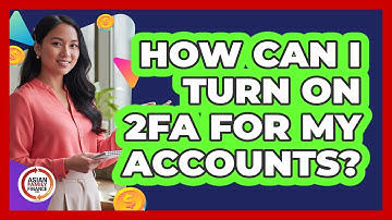 How Can I Turn On 2FA For My Accounts?