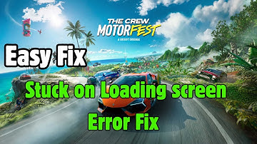 Fix The Crew Motorfest: Stuck on Loading screen