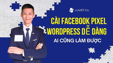 Cách Cài Pixel Facebook Thành Công Lên Website Wordpress 2025