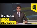 İTV Xəbər - 01.06.2021 (21:00)