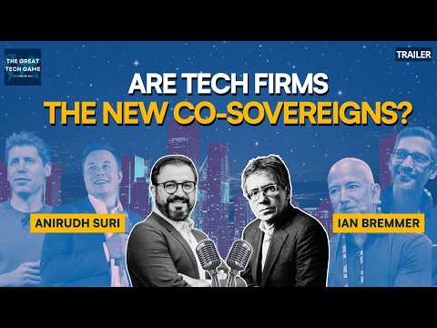 Are Tech Firms the New Co-Sovereigns? Ian Bremmer with Anirudh Suri | The Great Tech Game Podcast