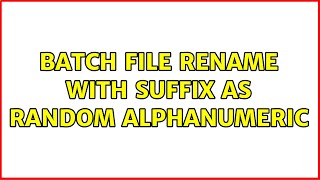 Batch file rename with suffix as random alphanumeric