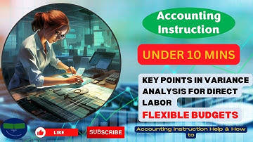 Key points in variance analysis for direct labor Flexible Budgets