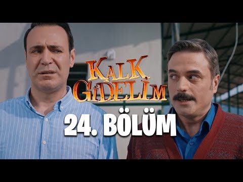 Kalk Gidelim 24. Bölüm