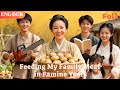 [ENG DUB]🌟In Famine Years, I Time-Travel as a Janitor to Feed My Family Meat#drama#minidrama