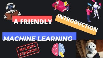 1. A Friendly Introduction To Machine Learning