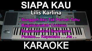 SIAPA KAU - Lilis Karlina - KARAOKE DANGDUT