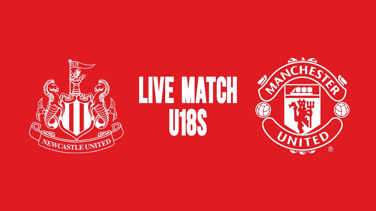 Partido completo del Newcastle sub-18-Manchester United sub-18
