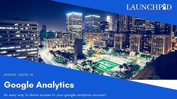 Adding users to your Google Analytics Account