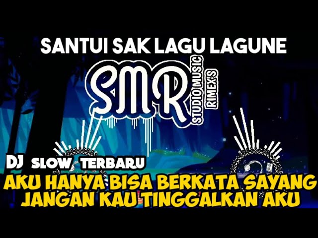 INI TO YANG LAGI VIRAL | DJ AKU HANYA BISA BERKATA SAYANG - JANGAN KAU TINGGALKAN AKU REMIX SLOW ENK class=