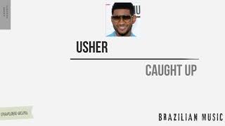 usher - Caught Up (tradução - lyric)