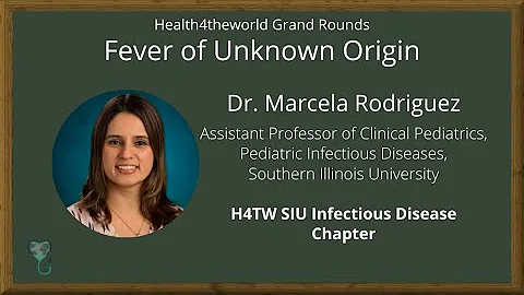 Fever of Unknown Origin with Dr. Marcela Rodriguez