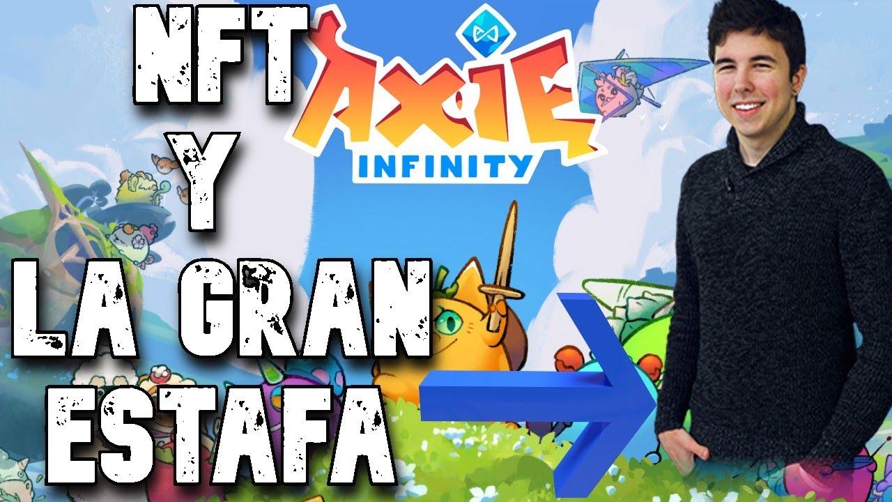 La Mayor Estafa y Fracaso en Los Video juegos Axie Infinity