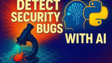 Detecting Code Vulnerabilities Using Python with AI and LLMs
