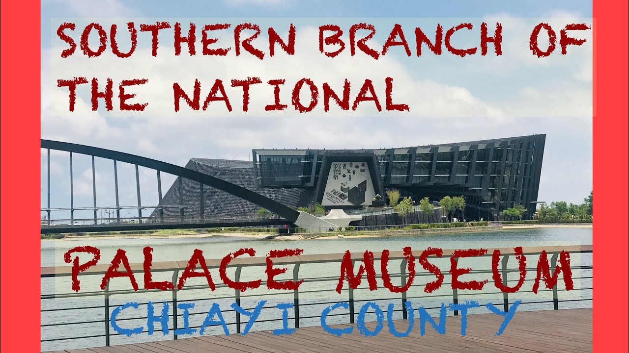 SOUTHERN BRANCH OF NATIONAL PALACE MUSEUM| CHIAYI COUNTY TAIWAN| 國立故宮博物院南部院區 