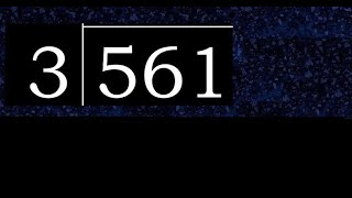 561/3 561 divided by 3 561÷3 561 3 quotient remainder, how to divide, exact division of 1 digit