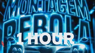 MONTAGEM REBOLA🔥🔥🔥 (1 HOUR VERSION)