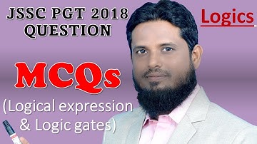 LEC MCQ 6 JSSC PGT 2017-2018 QUESTION, LOGICS. LOGICAL EXPRESSION, UNIVERSAL LOGIC GATES