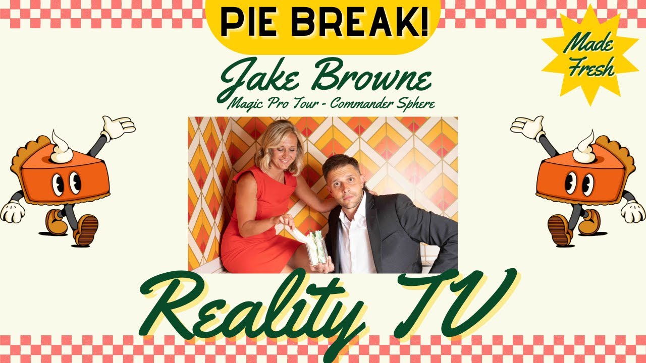 Reality TV Shows with Jake Browne | Pie Break! A Podcast about Magic: The Gathering's Color Pie