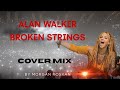 Broken Strings Alan Walker Cover Mix Morgan Rosxan Festival EDM 2026