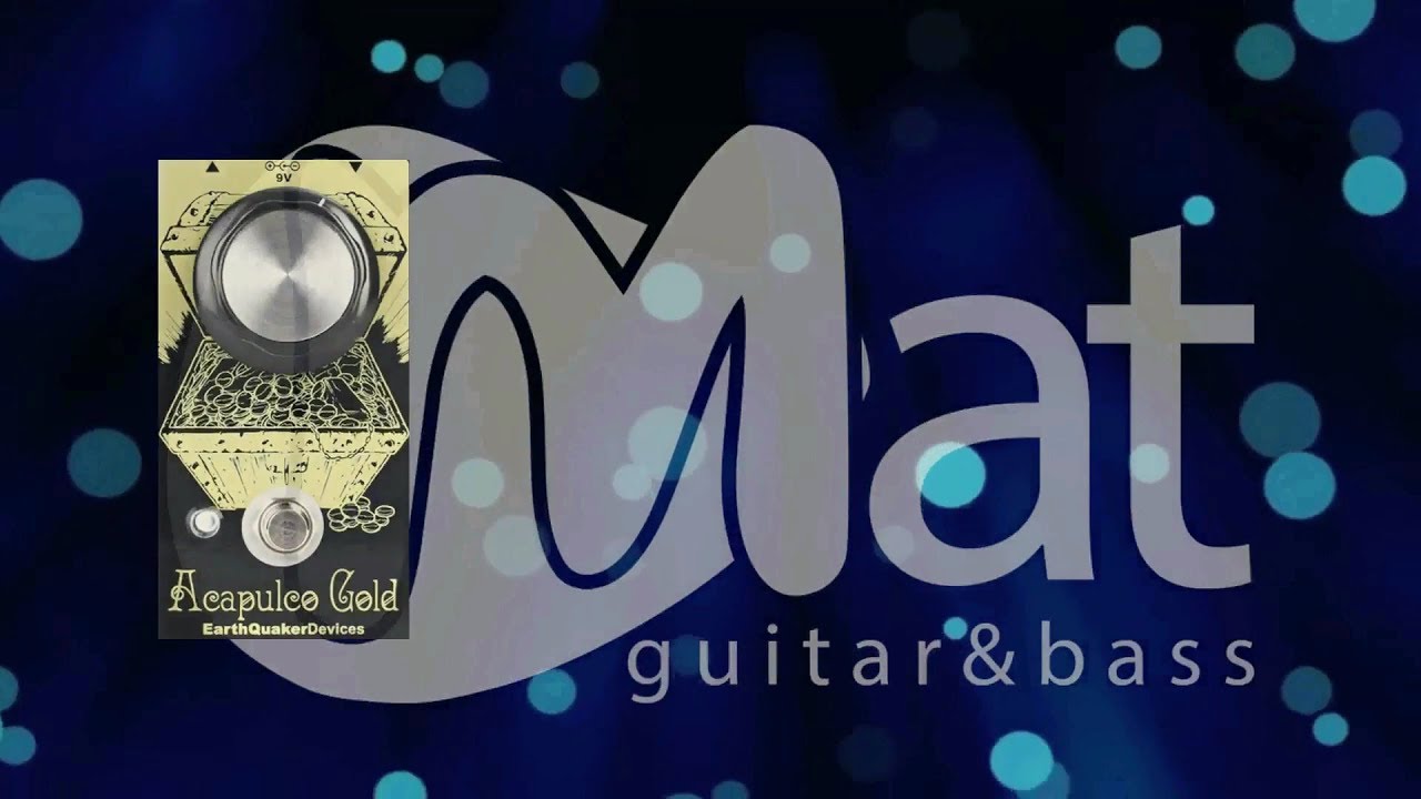Acapulco Gold by Mat Guitars (EarthQuaker Devices )