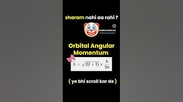 angular moment yaad krlo 🙂 #chemistry