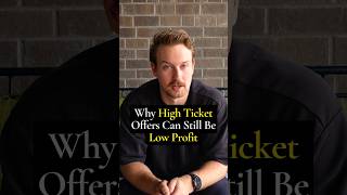 Why High Ticket Offers Can Still Be Low Profit #shorts