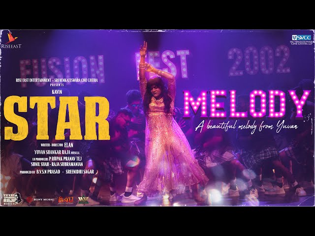 Star | Melody Video Song | Kavin | Elan | Yuvan Shankar Raja |Lal, Aaditi Pohankar,Preity Mukhundhan class=