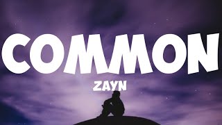 zayn- common ( lyrics)