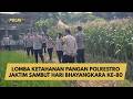 LOMBA KETAHANAN PANGAN POLRESTRO JAKTIM SAMBUT HARI BHAYANGKARA KE-80