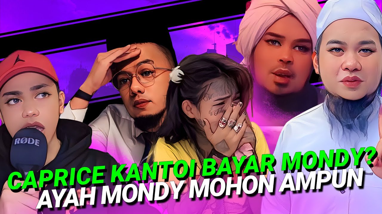 SAHABAT EBIT LEW KANT0lKAN CAPRICE, AYAH MONDY MOHON MAAF