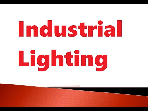 Industrial Lighting - औद्योगिक प्रकाश व्यवस्था
