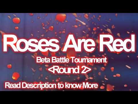 Roses are Red Beta Battle (Round 2) DEC 8TH