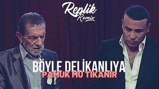 Replik Remix - Böyle Delikanlıya Pamuk Mu Tıkanır (Club Remix) Resimi