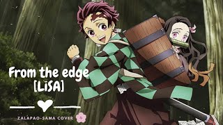 From the edge - LiSA [織部 里沙] Ost.Kimetsu no Yaiba [鬼滅の刃] Ending 1 (COVER) 🌸