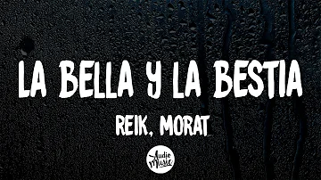 🎵 La Bella y la Bestia - Reik, Morat (Letra/Lyrics)