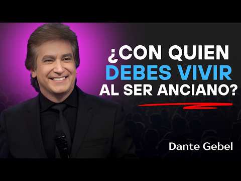 Sobre todo a partir de los 60 ¿Con Quién Debe Vivir una Persona Mayor? | Dante Gebel